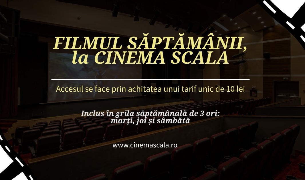 Filmuletul saptamanii la Cinema Scala